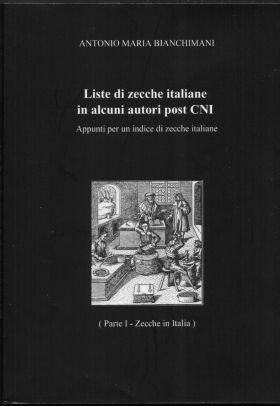LISTE DI ZECCHE ITALIANE IN ALCUNI AUTORI POST CNI LISTE DI ZECCHE ITALIANE IN ALCUNI AUTORI POST CNI